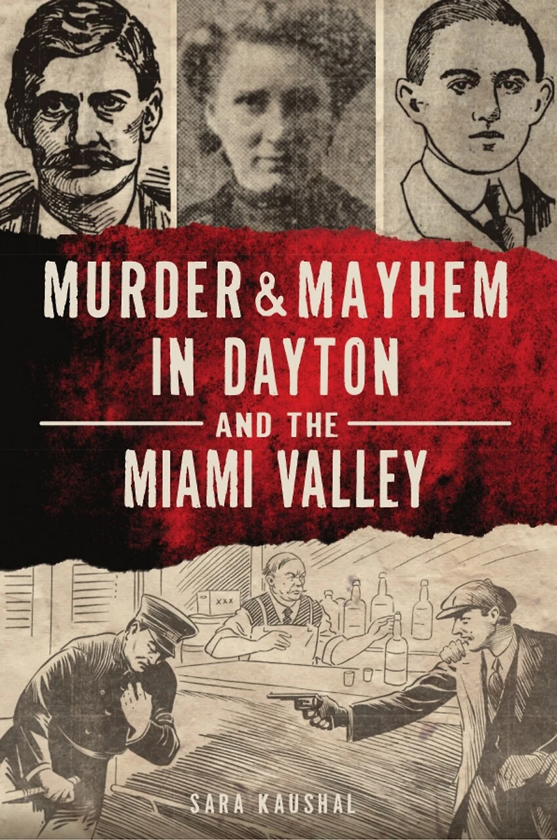 Murder & Mayhem Dayton and the Miami Valley