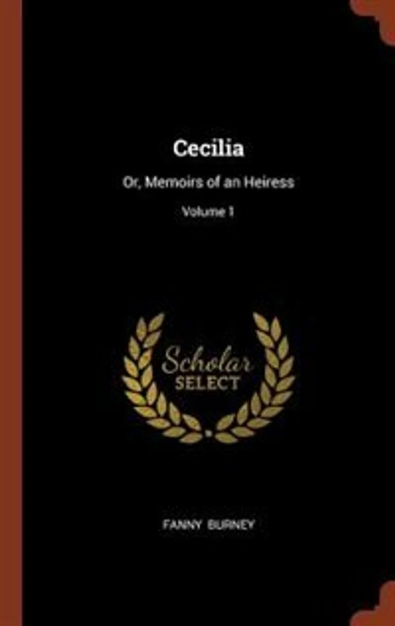 Cecilia: Or, Memoirs of an Heiress; Volume 1