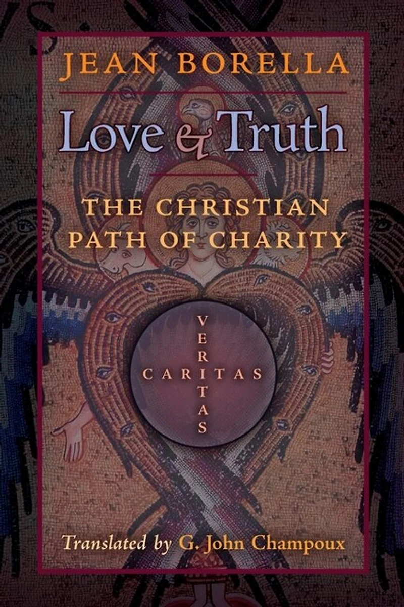 Love and Truth: The Christian Path of Charity