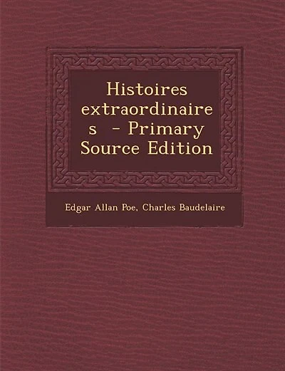 Histoires extraordinaires - Primary Source Edition