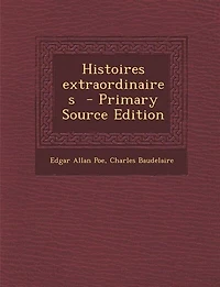 Histoires extraordinaires  - Primary Source Edition