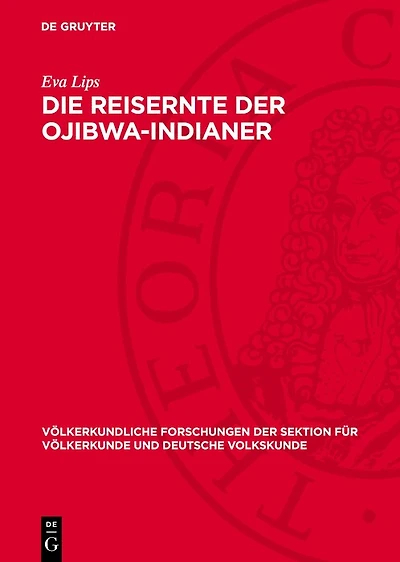Die Reisernte der Ojibwa-Indianer: Wirtschaft und Recht eines Erntevolkes