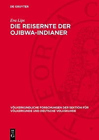 Die Reisernte der Ojibwa-Indianer: Wirtschaft und Recht eines Erntevolkes