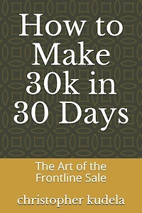 How to Make 30k in 30 Days: The Art of the Frontline Sale