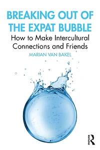 Breaking out of the Expat Bubble: How to Make Intercultural Connections and Friends