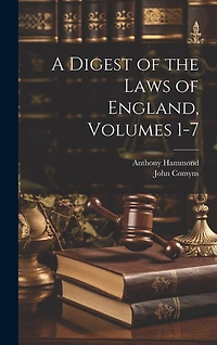 A Digest of the Laws of England, Volumes 1-7