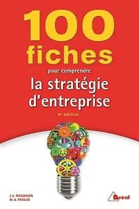 100 fiches pour comprendre la stratégie d'entreprise