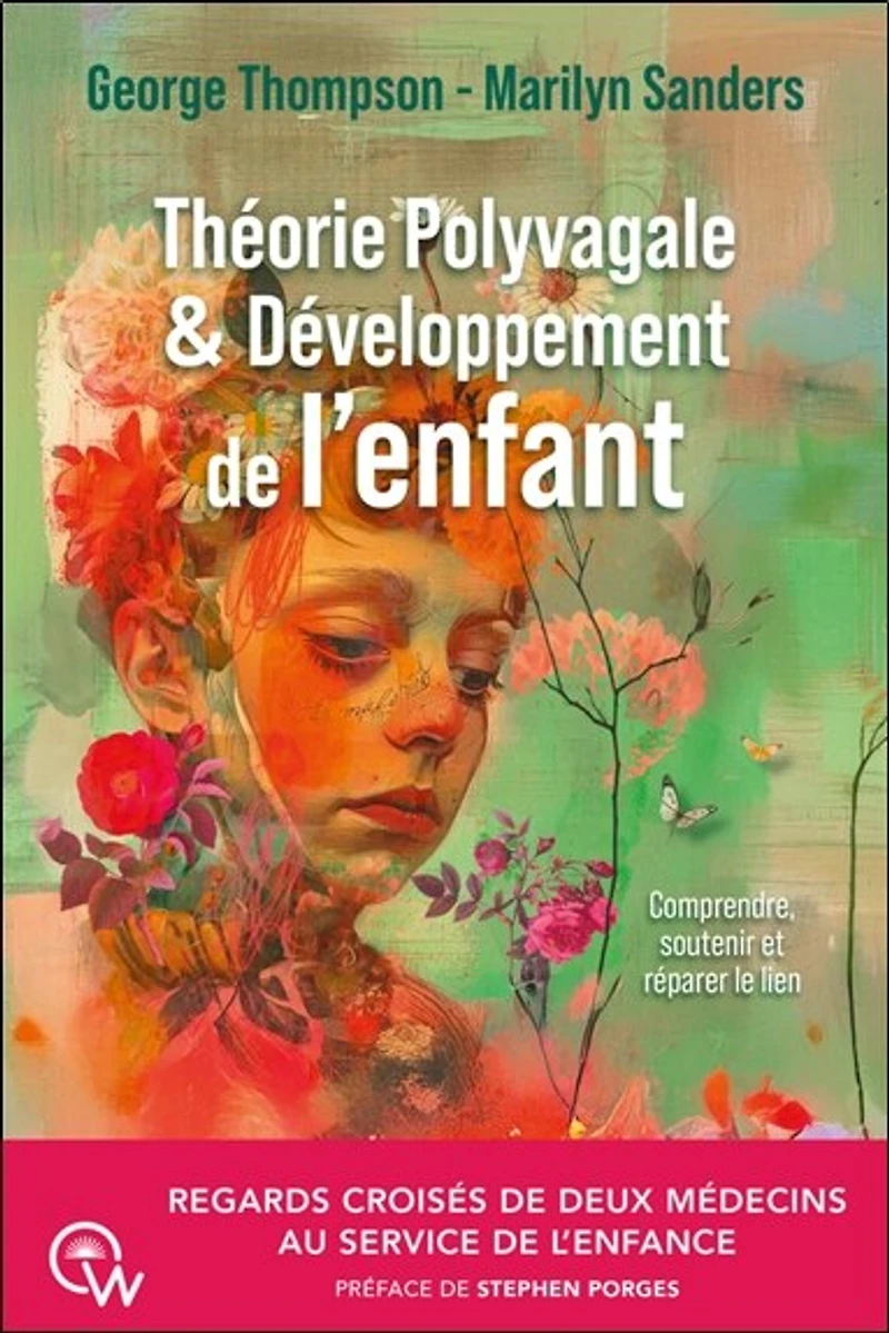 Théorie polyvagale & développement de l'enfant: comprendre, soutenir et réparer le lien