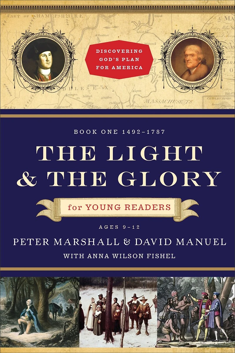 the Light and Glory for Young Readers: 1492-1787