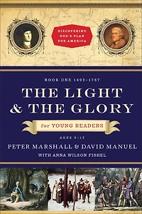 the Light and Glory for Young Readers: 1492-1787