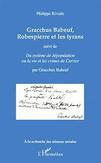 Gracchus babeuf, robespierre et les tyrans - suivi de "du sy