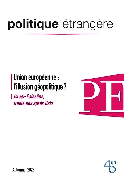 Union européenne : l'illusion géopolitique ?: Israël-Palestine : trente ans après Oslo