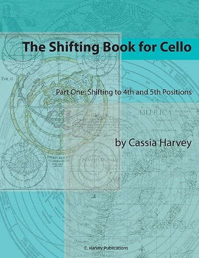 The Shifting Book for Cello, Part One: Shifting to 4th and 5th Positions