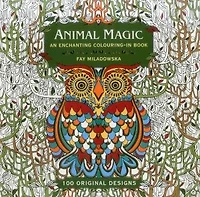 Animal Magic: An Enchanting Colouring-in Book: 100 Original Designs