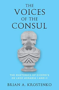 The Voices of Consul: Rhetorics Cicero's de lege agraria I and II