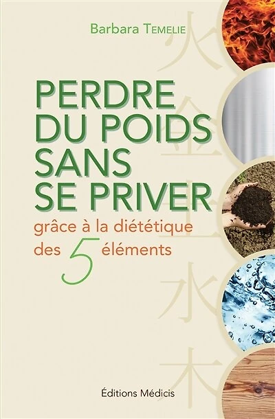 Perdre du poids sans se priver grâce à la diététique des cinq éléments