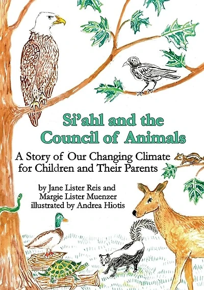 Si'ahl and the Council of Animals: A Story of Our Changing Climate for Children and Their Parents