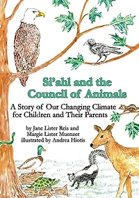 Si'ahl and the Council of Animals: A Story of Our Changing Climate for Children and Their Parents