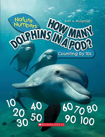 How Many Dolphins a Pod?: Counting By 10's (Nature Numbers) (Library Edition)