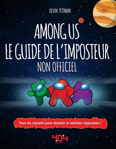 Among us : le guide de l'imposteur non officiel : tous les conseils pour devenir le meilleur imposteur !: le guide de l'imposteur non officiel