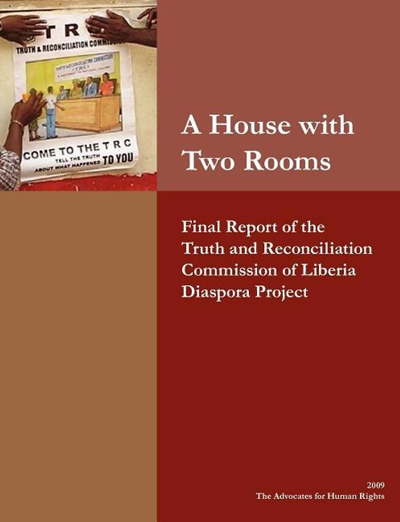 A House with Two Rooms: Final Report of the Truth and Reconciliation Commission of Liberia Diaspora Project