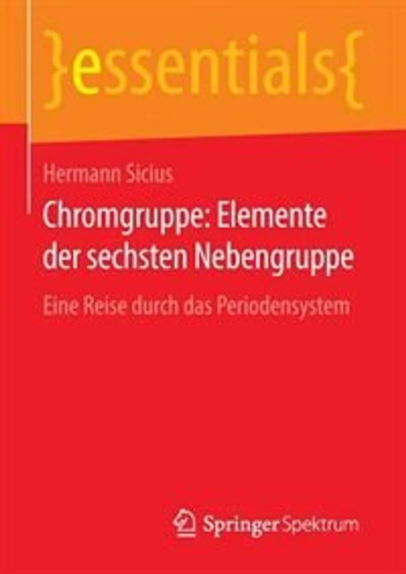 Chromgruppe: Elemente Der Sechsten Nebengruppe: Eine Reise Durch Das Periodensystem