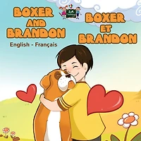 Boxer and Brandon et Brandon: English French Bilingual Book