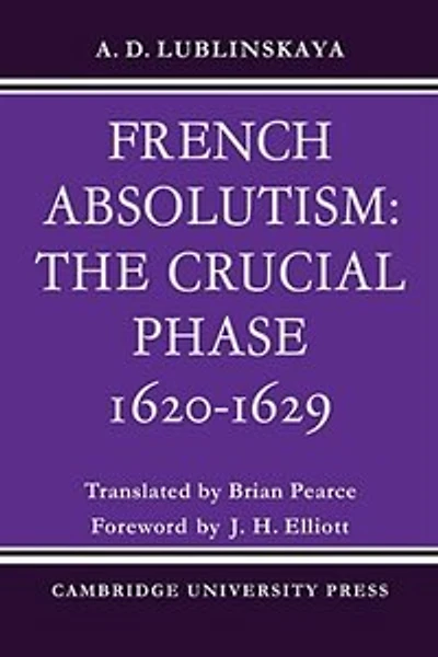 French Absolutism: The Crucial Phase, 1620–1629