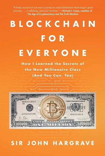 Blockchain for Everyone: How I Learned the Secrets of New Millionaire Class (And You Can