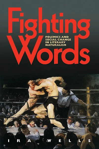 Fighting Words: Polemics and Social Change Literary Naturalism