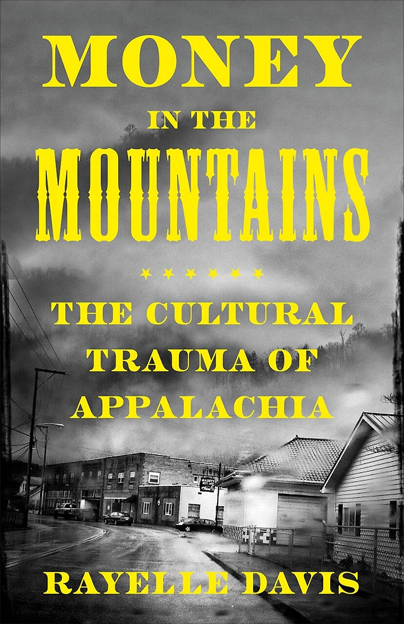 Money The Mountains: Cultural Trauma of Appalachia