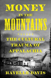 Money The Mountains: Cultural Trauma of Appalachia