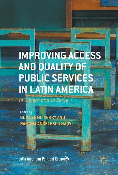 Improving Access And Quality Of Public Services Latin America: To Govern Serve