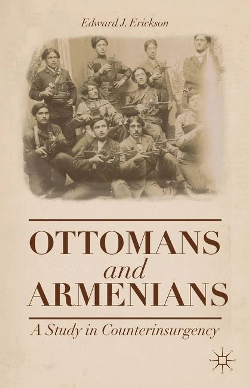Ottomans and Armenians: A Study Counterinsurgency