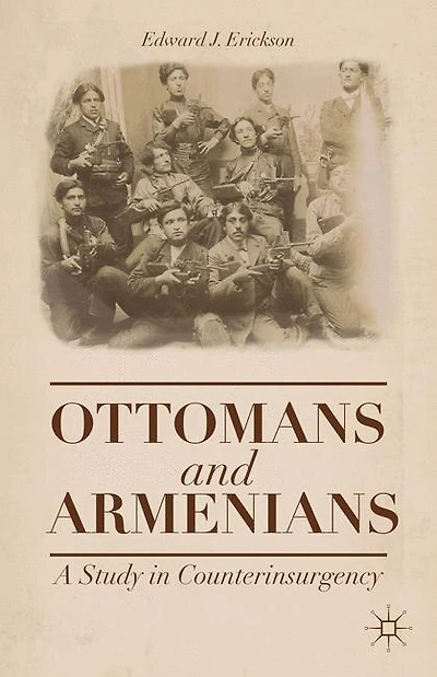 Ottomans and Armenians: A Study Counterinsurgency