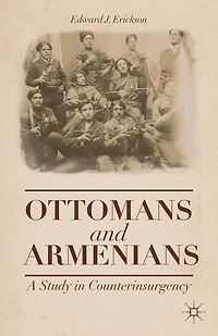 Ottomans and Armenians: A Study Counterinsurgency