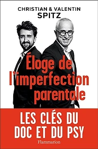 Eloge de l'imperfection parentale: les clés du doc et psy