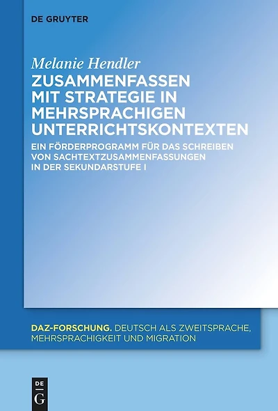 Zusammenfassen mit Strategie in mehrsprachigen Unterrichtskontexten: Ein Förderprogramm für das Schreiben von Sachtextzusammenfassungen in der Sekundarstufe I