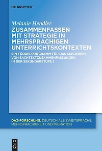 Zusammenfassen mit Strategie in mehrsprachigen Unterrichtskontexten: Ein Förderprogramm für das Schreiben von Sachtextzusammenfassungen in der Sekundarstufe I