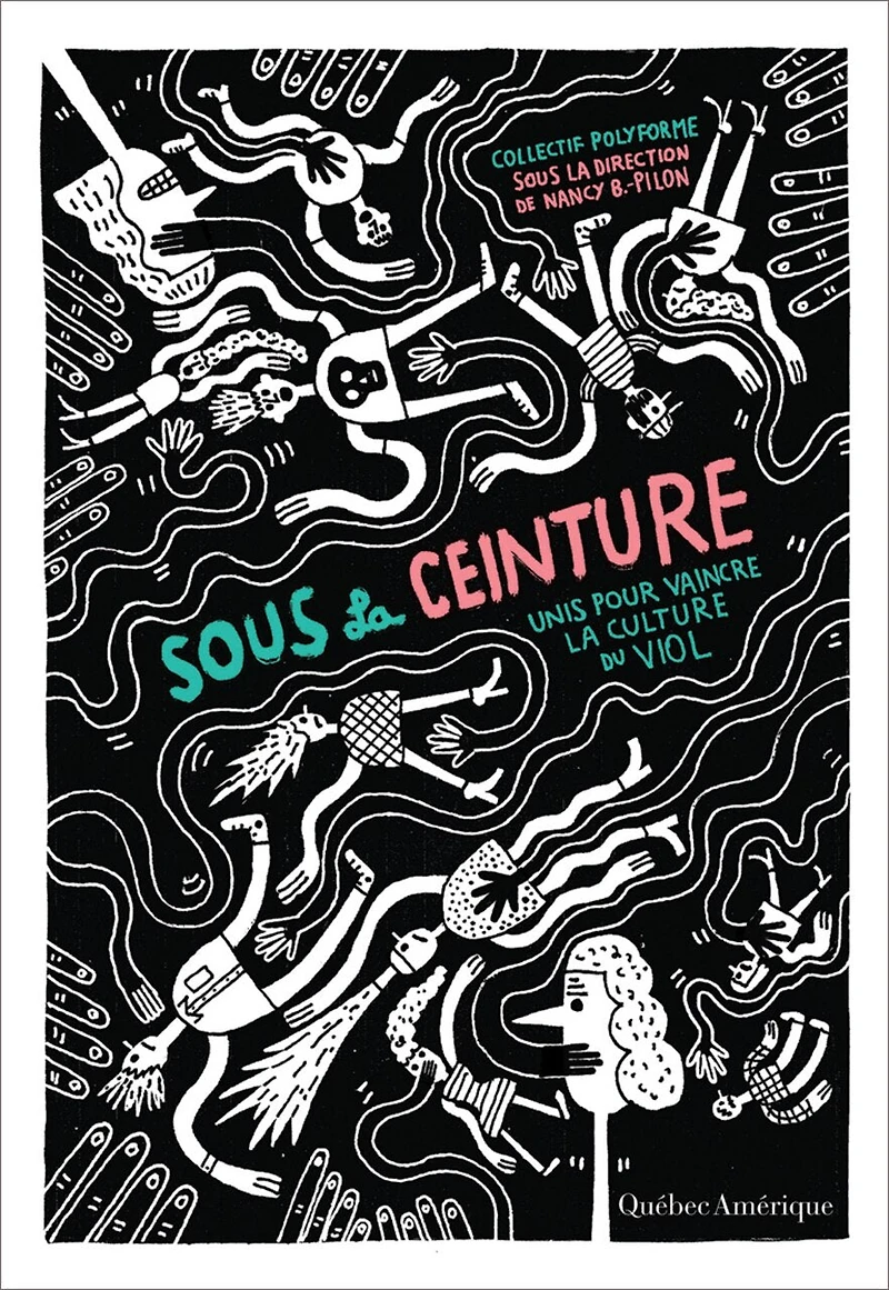 Sous La Ceinture: Unis Pour Vaincre Culture Du Viol