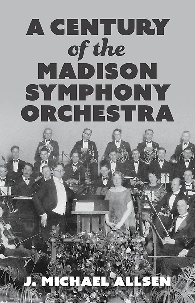A Century of the Madison Symphony Orchestra