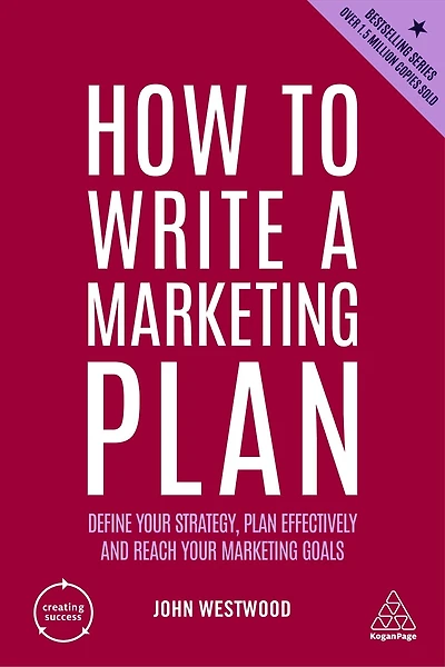 How to Write a Marketing Plan: Define Your Strategy, Plan Effectively and Reach Goals