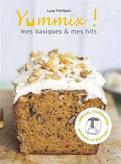 Yummix ! : mes basiques & hits recettes au Thermomix: