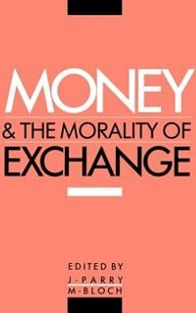 Money and the Morality of Exchange