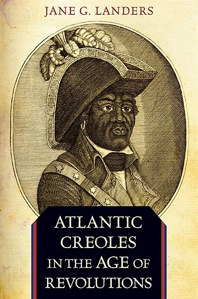 Atlantic Creoles the Age of Revolutions