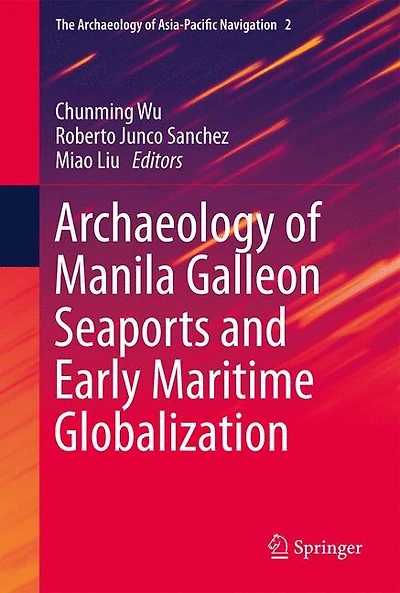 Archaeology of Manila Galleon Seaports and Early Maritime Globalization