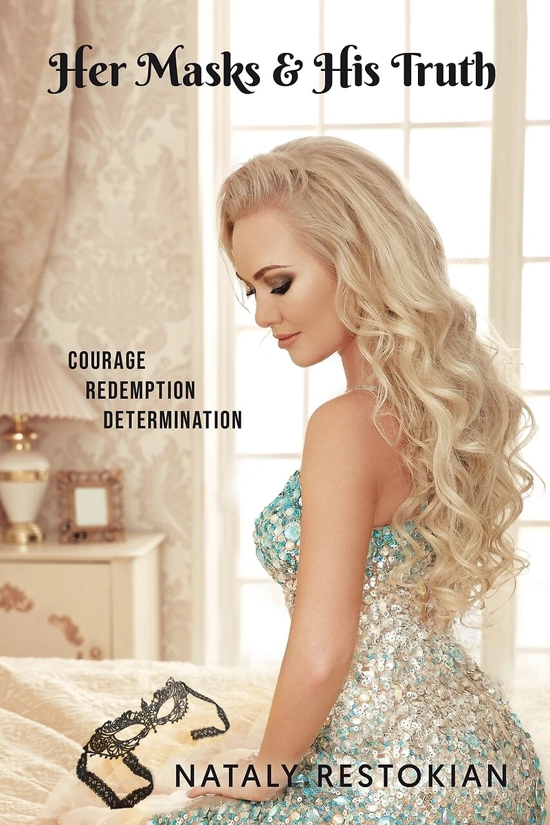 Her Masks & His Truth: Courage, Redemption, Determination