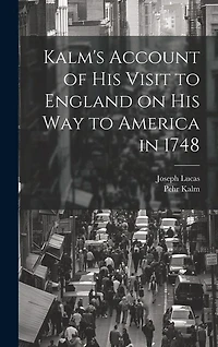 Kalm's Account of his Visit to England on his way to America in 1748