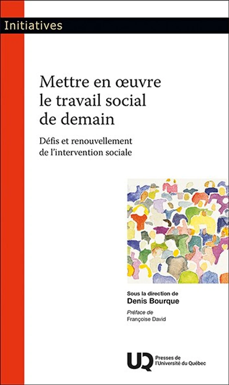 Mettre en oeuvre le travail social de demain: Défis et renouvellement l'intervention sociale
