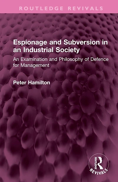 Espionage and Subversion An Industrial Society: Examination Philosophy of Defence for Management